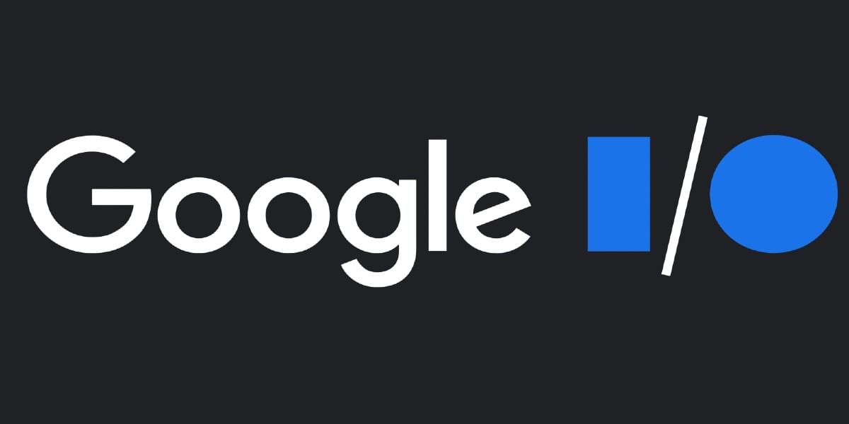 Google I/O Major Highlights You Should Know