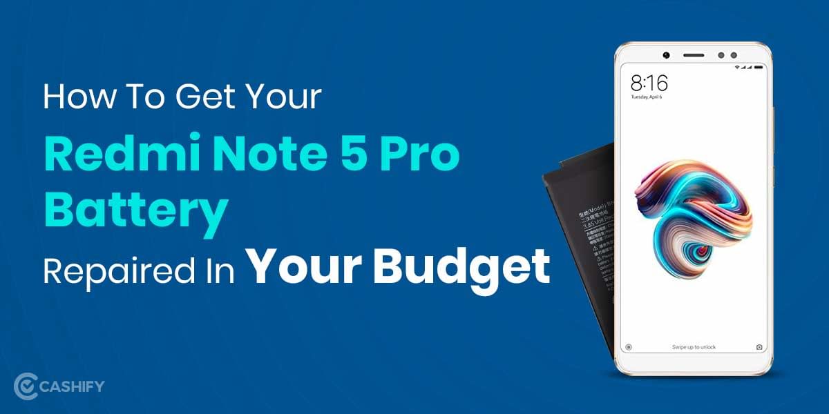 How To Get Xiaomi Redmi Note 5 Pro Battery Replaced?