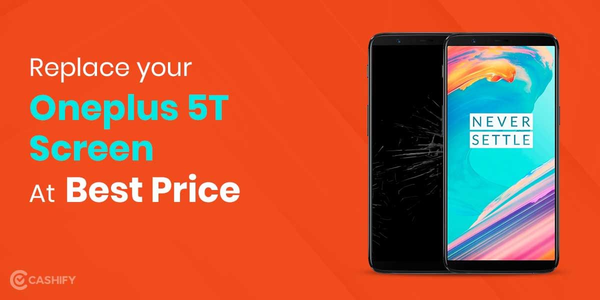 How To Get OnePlus 5T Screen Replaced?