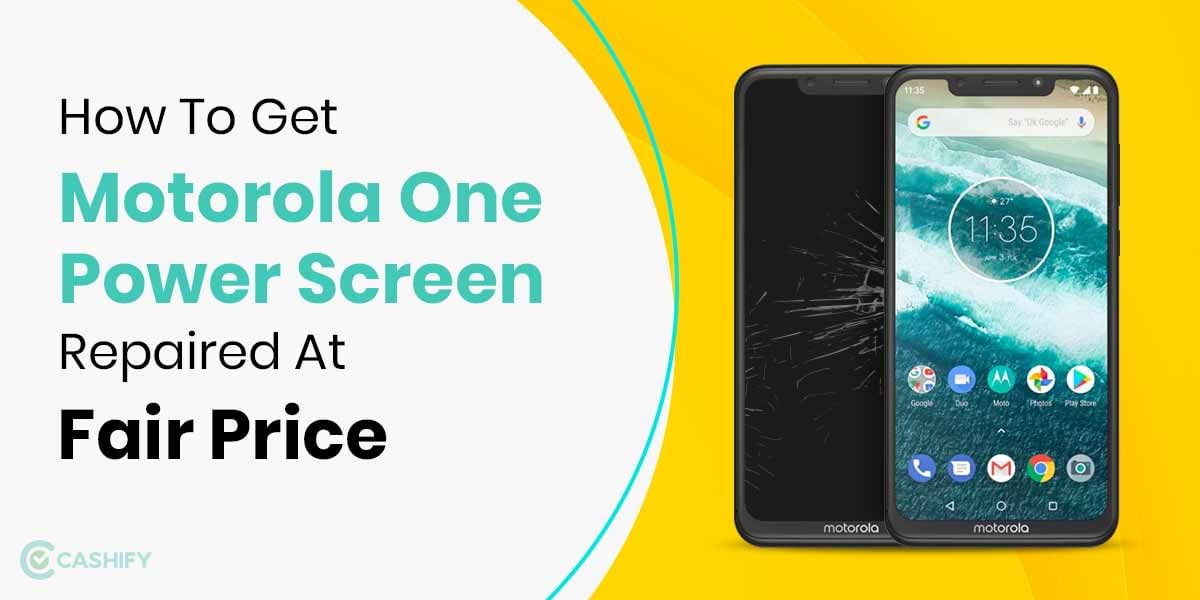 How To Get Motorola One Power Screen Replaced?