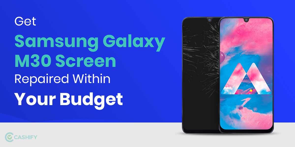 How To Get Samsung Galaxy M30 Screen Replaced?