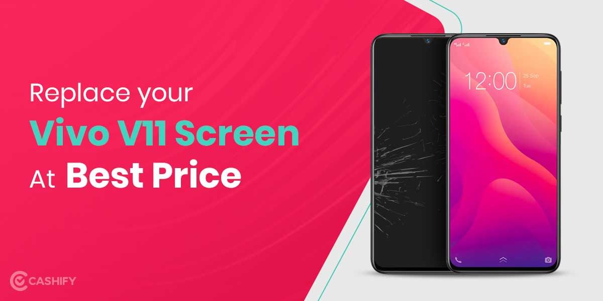 How To Get Vivo V11 Screen Replaced?