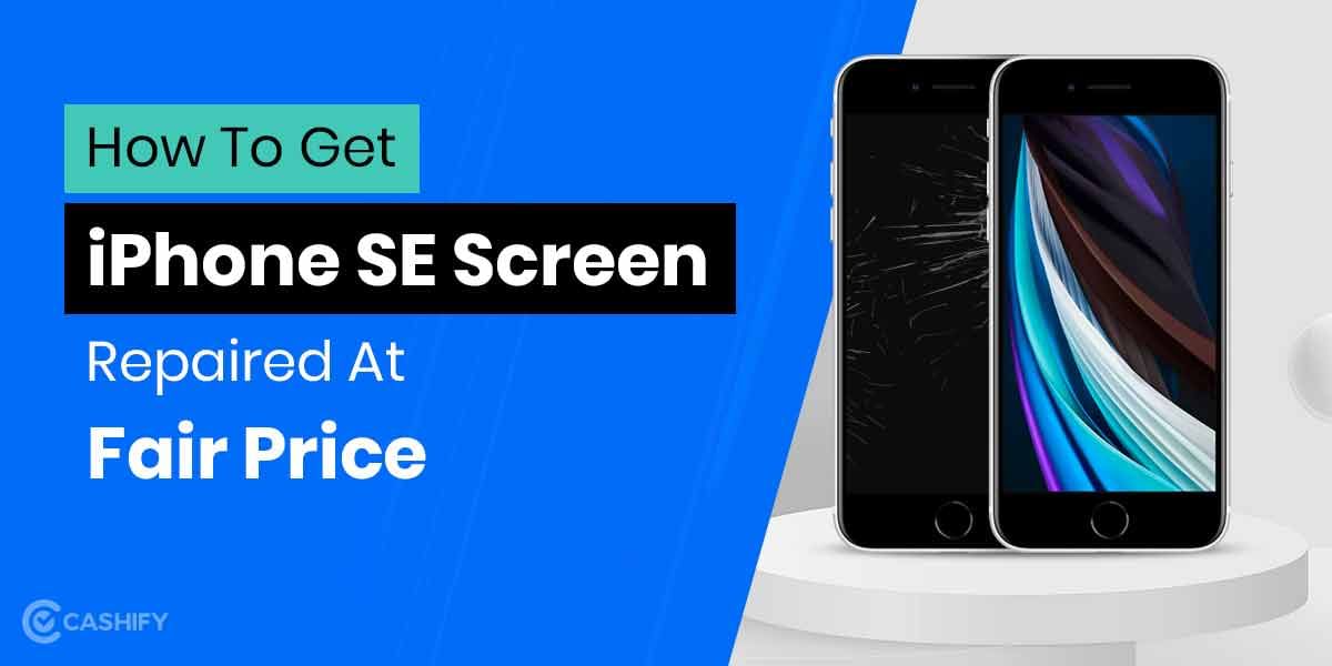 How To Get Apple iPhone SE Screen Replaced?