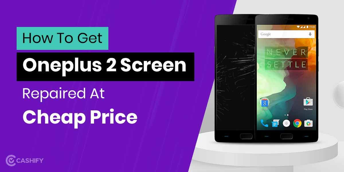 How To Get OnePlus 2 Screen Replaced?
