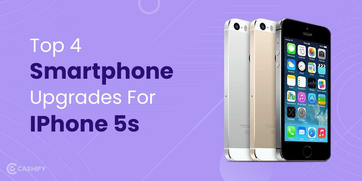 Top 4 Smartphone Upgrades For iPhone 5s