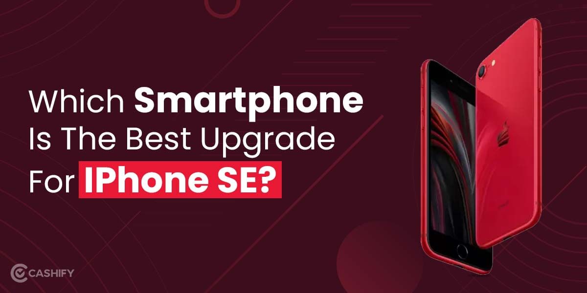 Which Smartphone Is The Best Upgrade For iPhone SE?