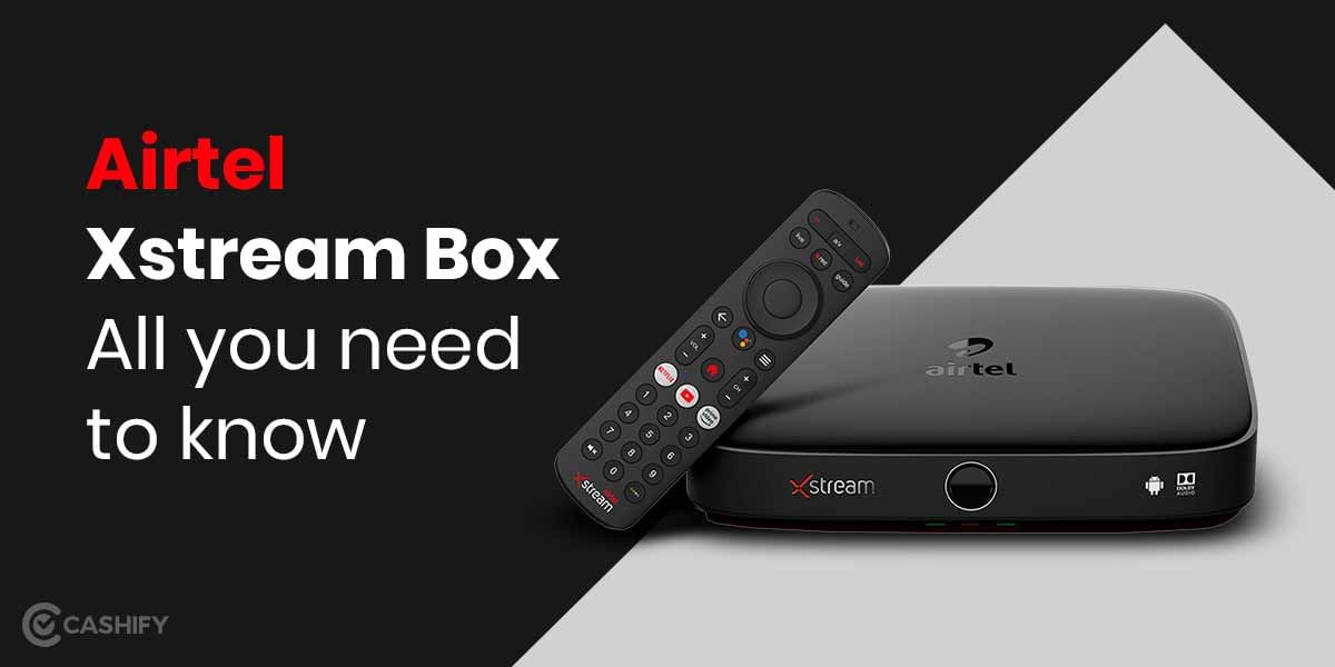 What is an Airtel Xstream Box? All You Need To Know