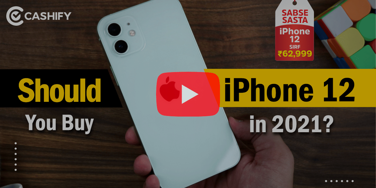 Should you buy iPhone 12 in 2021? Or wait for iPhone 13?