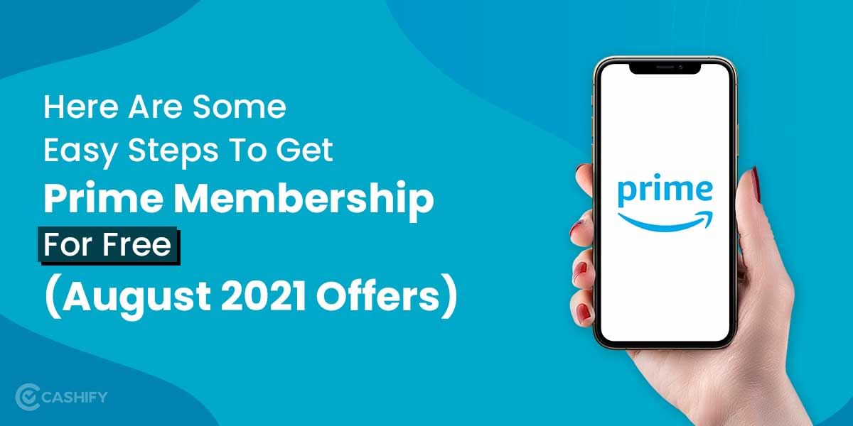 Here Are Some Easy Steps To Get Prime Membership For Free (December 2021 Offers)