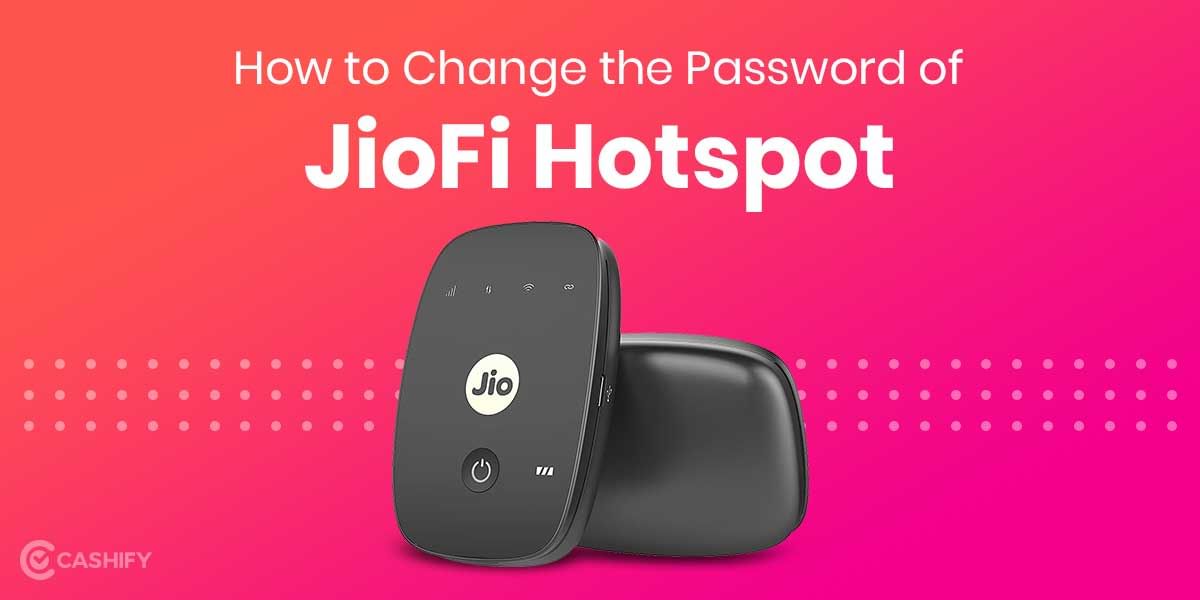 How to Change the Password of JioFi Hotspot