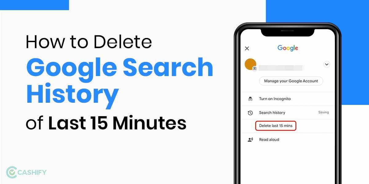 How to Delete Google Search History of Last 15 Minutes