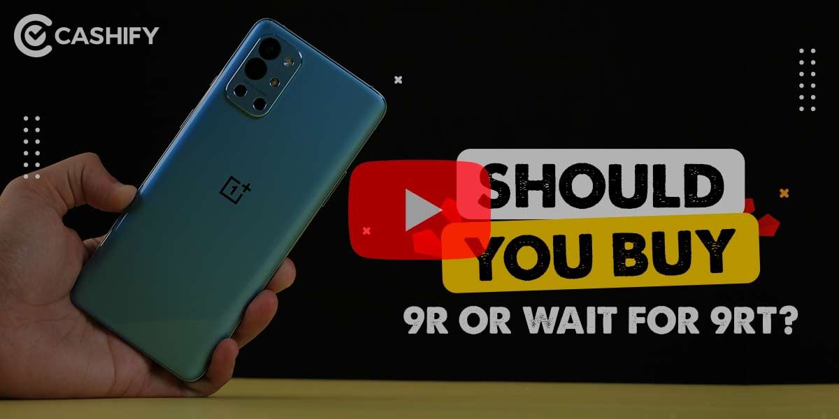 OnePlus 9RT vs OnePlus 9R – Which is the Best One for You?
