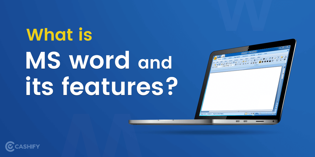 What Is MS Word? Top Features Of MS Word You Did Not Know!