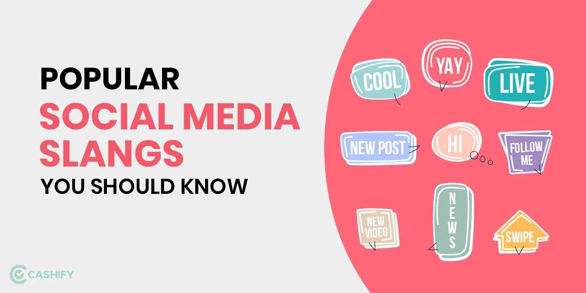 20 Popular Social Media Slangs We Bet you Didn’t Know About