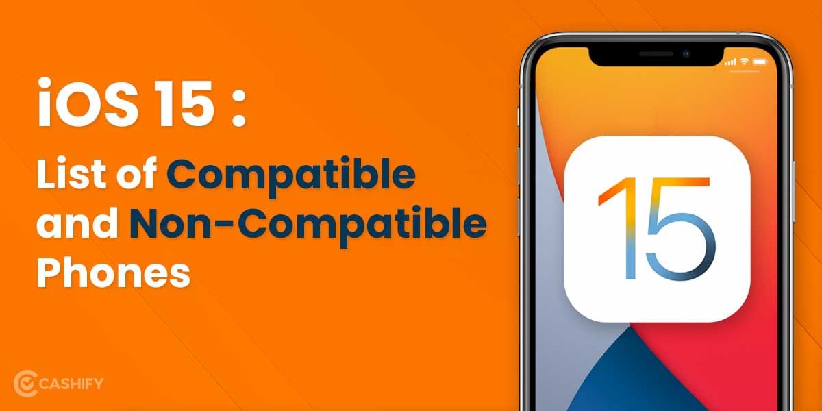 These Phones Cannot Upgrade to iOS 15: Complete List