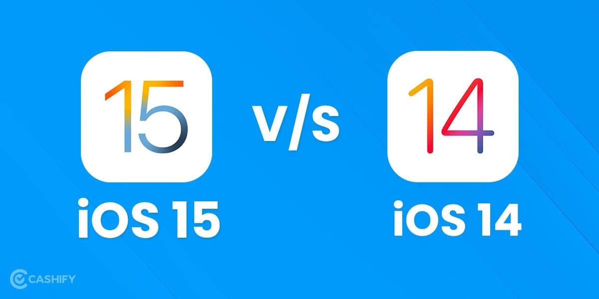 iOS 15 vs iOS 14 – Read This Before Upgrading
