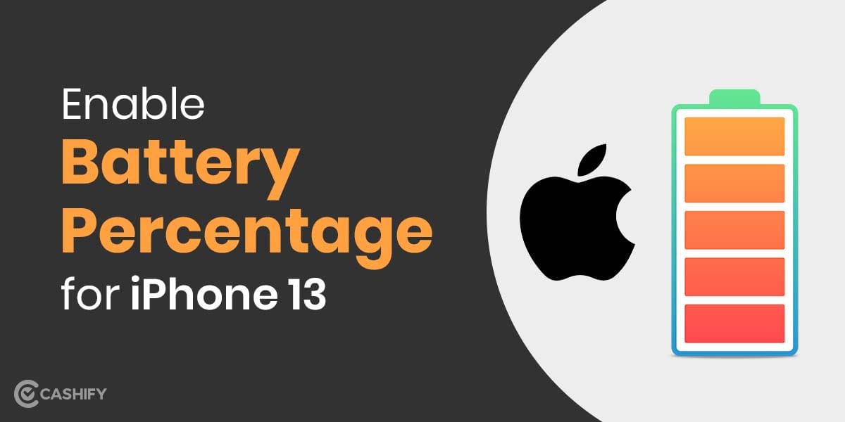 Enable Battery Percentage On The iPhone 13 In 3 Scrolls, 3 Taps &#038; 3 Easy Steps