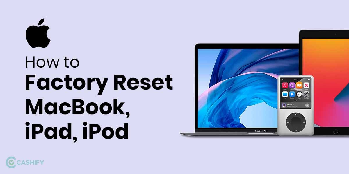 How to Factory Reset Your MacBook, iPad, iPod