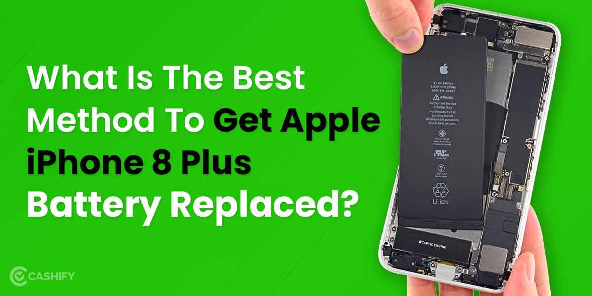What Is The Best Method To Get Apple iPhone 8 Plus Battery Replaced?