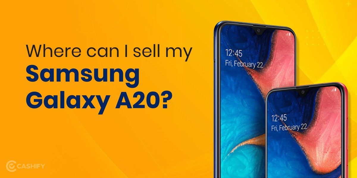 Where Can I Sell My Samsung Galaxy A20 And What Are The Best Upgrades Options