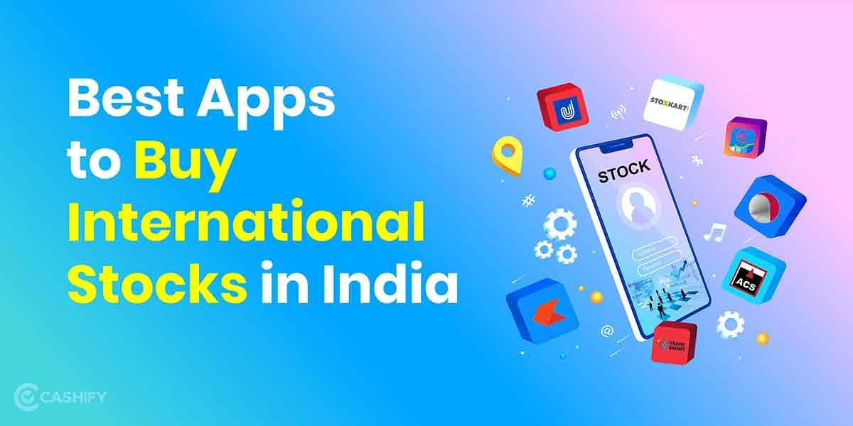 How to Buy International Stocks in India &#8211; Best Apps and Tips