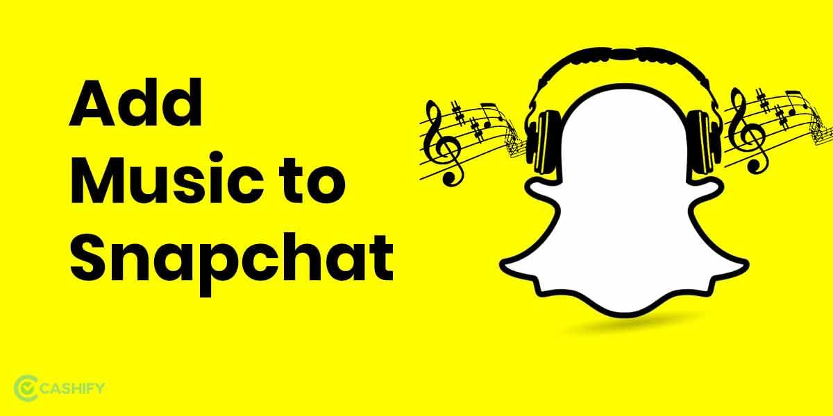 How To Add Music To A Snapchat: A Step By Step Guide