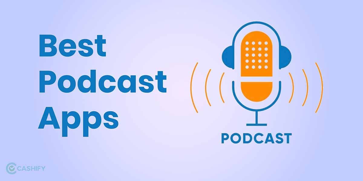 Top 10 Podcast Apps You Should Be Using Right Now