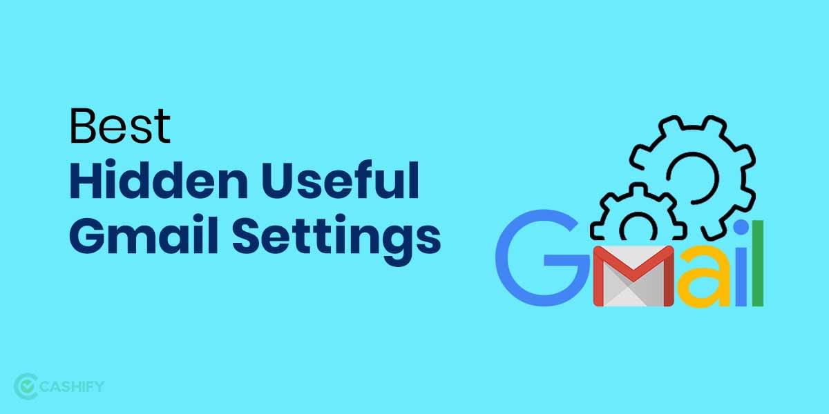 5 Best Hidden Useful Gmail Settings We Bet You Didn’t Know About