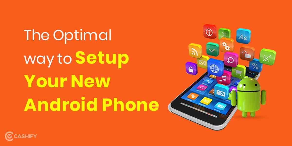 Set Up Your New Android Phone For Optimal Performance In 13 Follow-Along Steps!