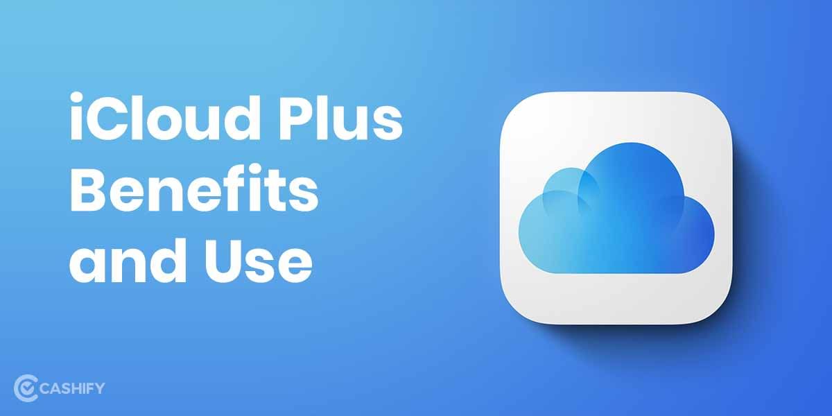 What Is iCloud Plus? Should You Buy It Or Not?