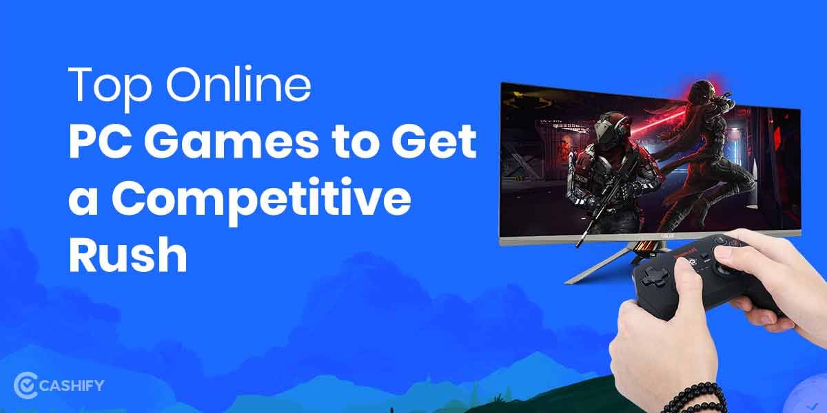 Top 10 Online PC Games To Get You A Competitive Rush