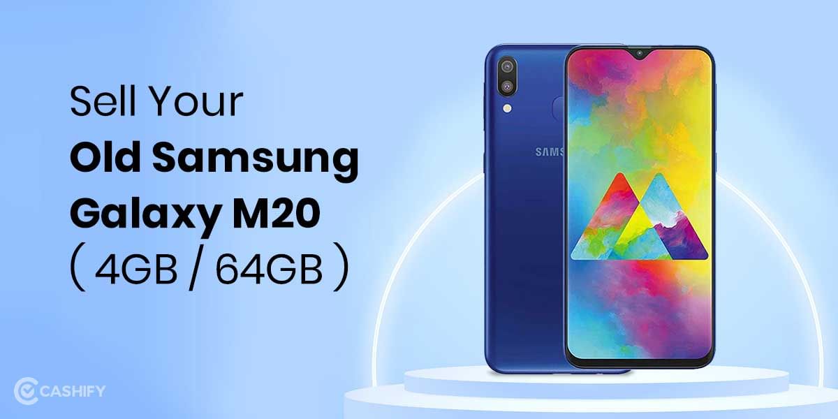 This Is How You Can Sell Your Samsung Galaxy M20 And Get Great Buyback Value