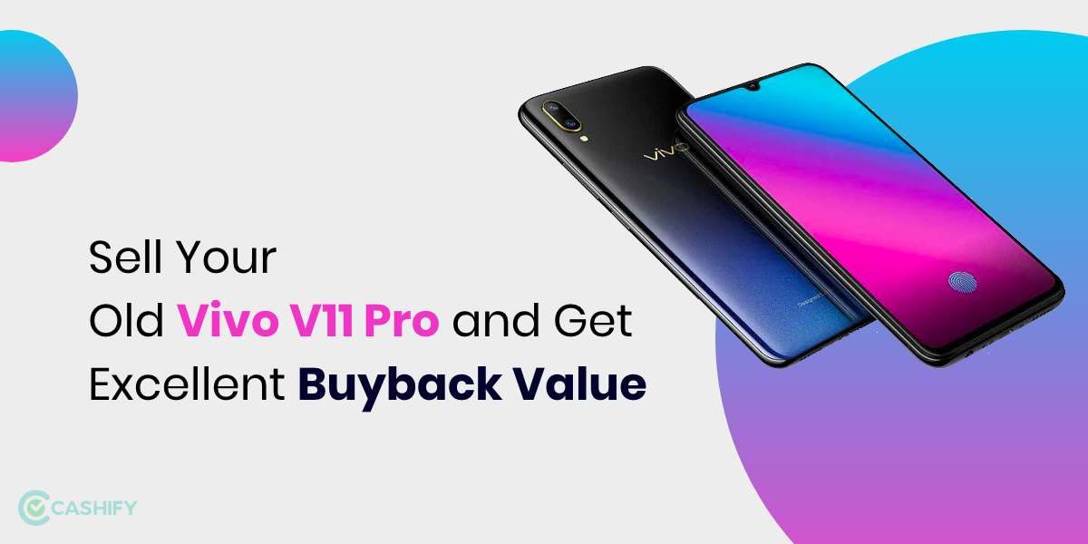 Sell Your Old Vivo V11 Pro And Get Excellent Buyback Value