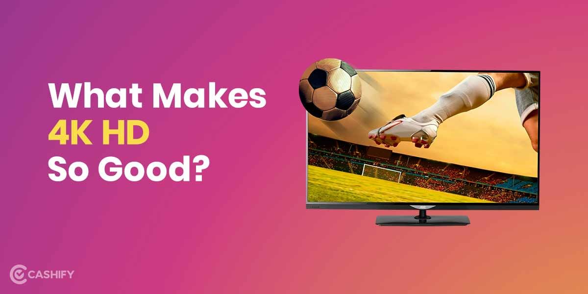 Explained: What Is 4K HD and Ultra HD? A Byte Size Guide