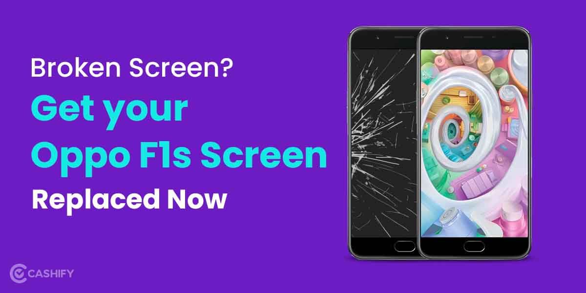 Broken Screen? Get your Oppo F1s screen replaced now