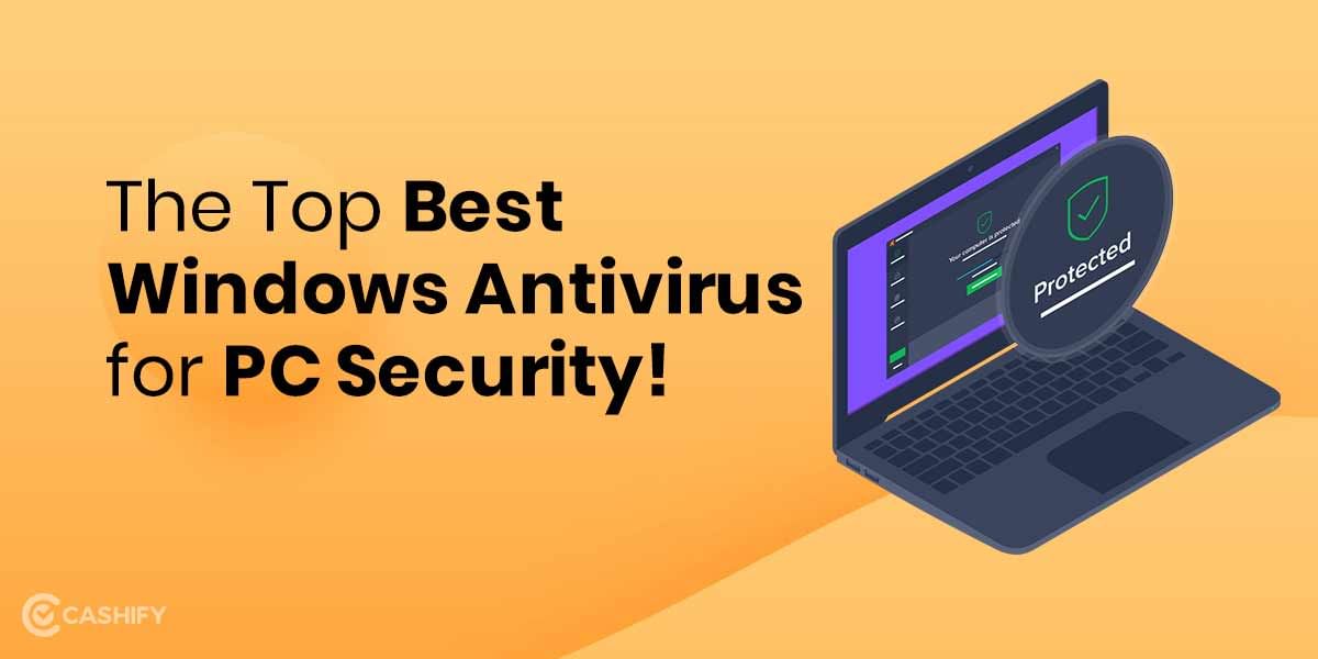 Top 5 PC Antivirus Software In 2021: Miss It At Your Own Risk