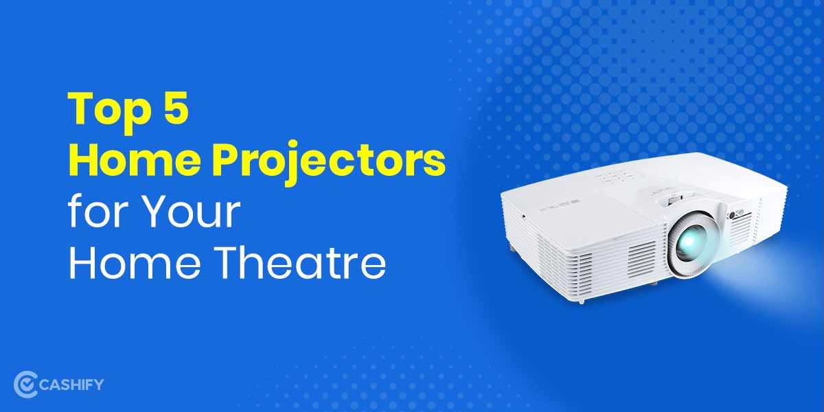 5 Best Projectors For Your Home Entertainment System