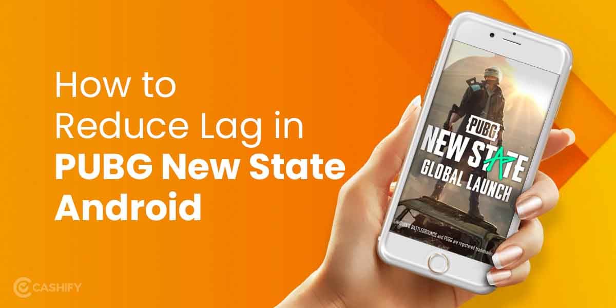 How to Reduce Lag in PUBG New State Android?
