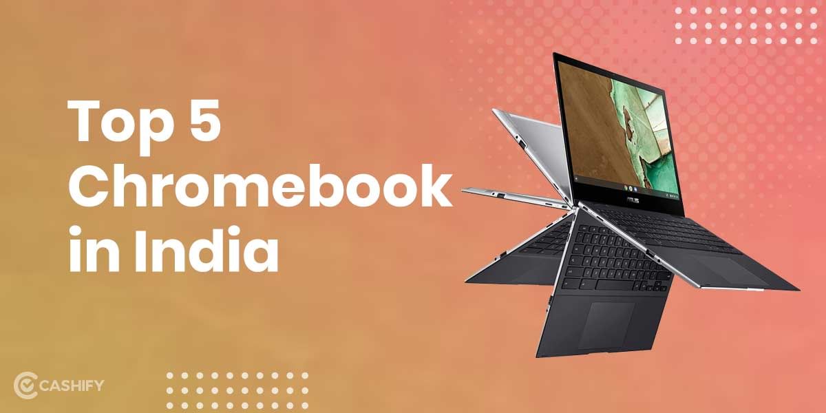 Top 5 Chromebook In India You Must Consider Buying October 2025