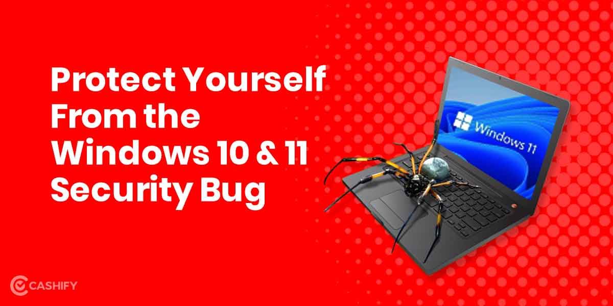 How to Protect Yourself From the New Windows 10 and 11 Security Bug