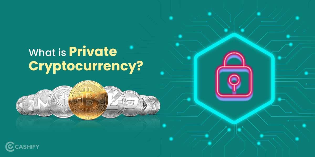 What Is Private Cryptocurrency? Is it Going To Be Banned In India?
