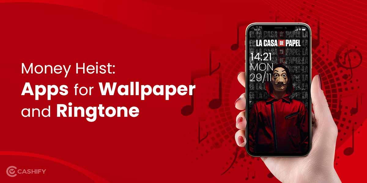 Money Heist: 5 Best Apps for Wallpaper and Ringtone