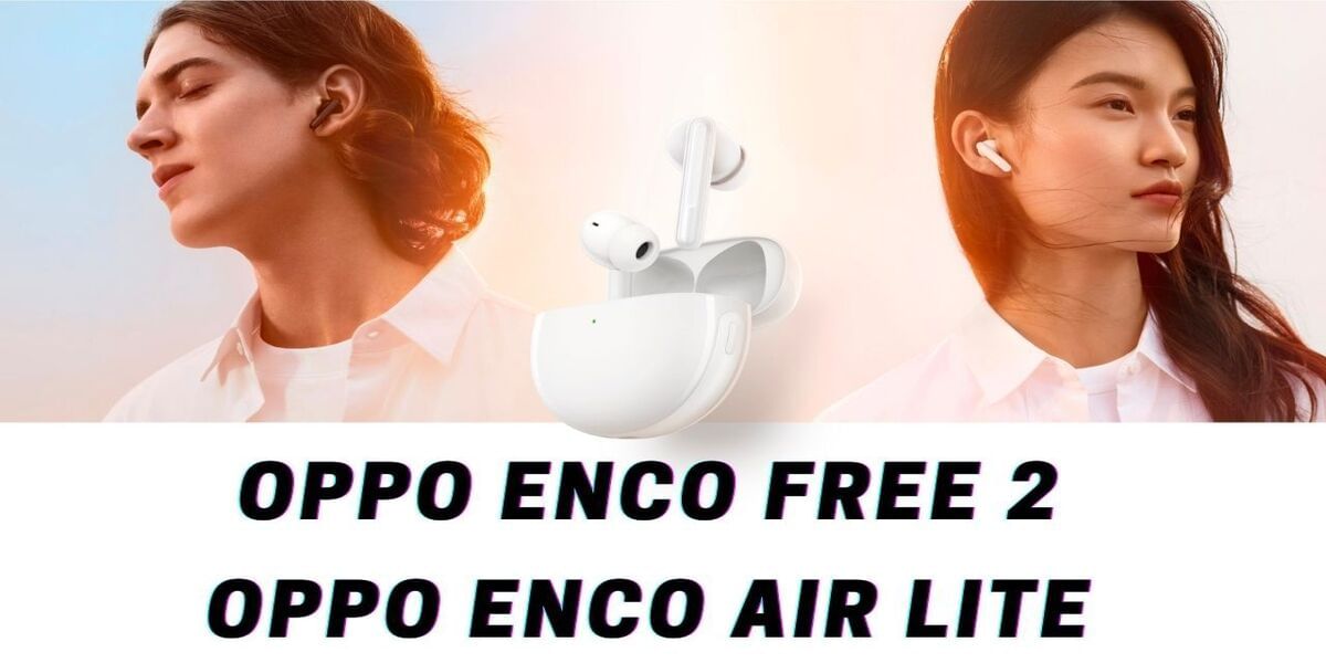 OPPO TWS Enco Free 2 And Enco Air Lite