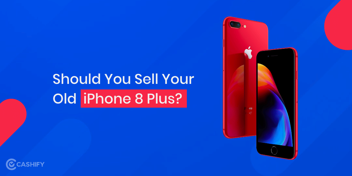 Sell Old Apple iPhone 8 Plus And Get Amazing Buyback Value