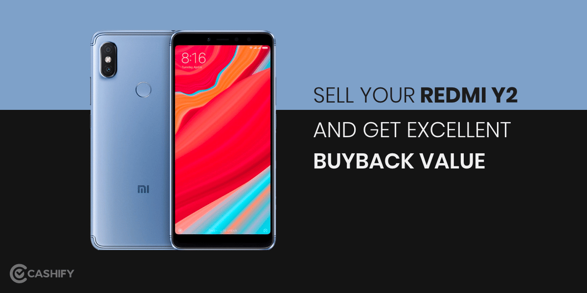 Sell Your Old Xiaomi Redmi Y2 And Get Instant Cash, Right Away!