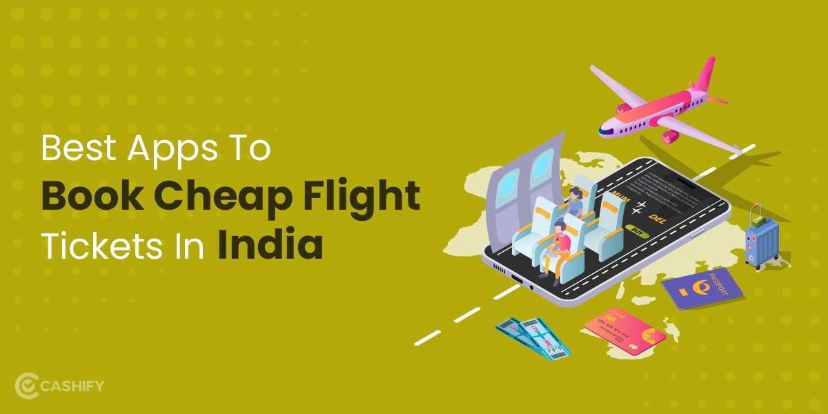 Best Apps To Book Cheap Flight Tickets In India
