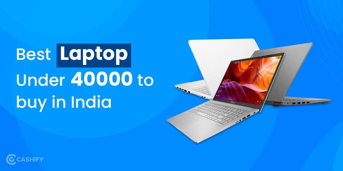 7 Best Laptops Under 40000 You Can Buy In India October 2025