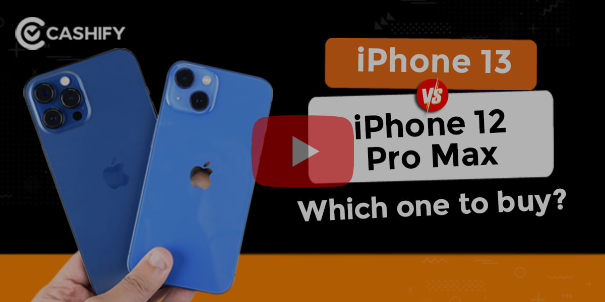 iPhone 13 vs iPhone 12 Pro Max: Which should you buy?