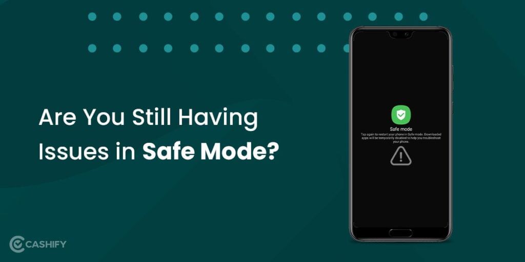 Are You Still Having Issues in Safe Mode?