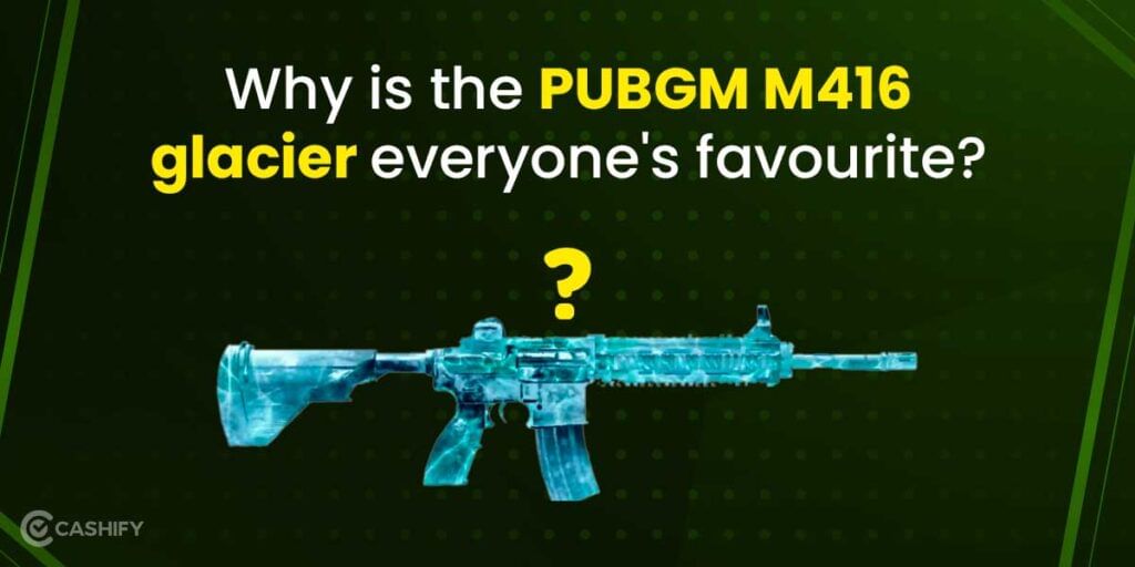 Why is the PUBGM M416 glacier everyone's favourite?